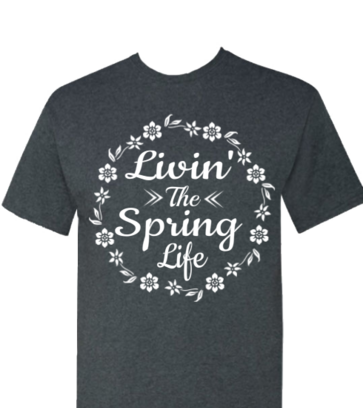 Livin' the Spring Life design idea